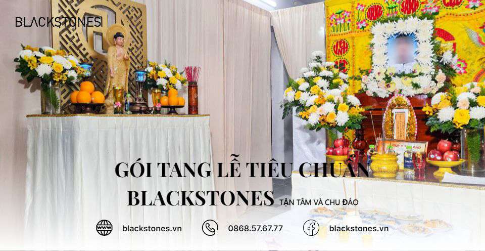 Gói Tang Lễ Tiêu Chuẩn Blackstones tận tâm và chu đáo