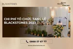 Chi phí tổ chức tang lễ tại Blackstones năm 2023