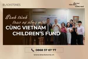 Blackstones cùng VietNam Children’s Fund kí kết quỹ hỗ trợ trẻ em khó khăn.
