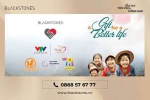 Trong chương trình “A Gift For A Better Life”, Blackstones kết nối với nhiều quỹ từ thiện uy tín